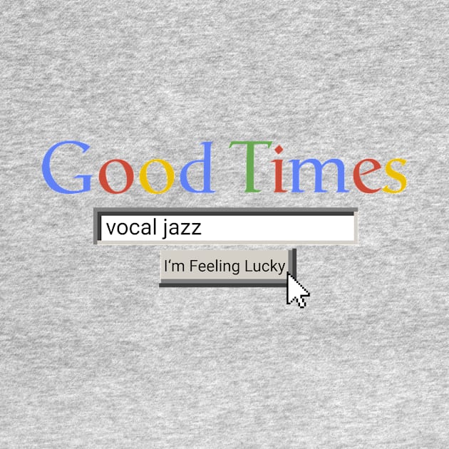 Good Times Vocal Jazz by Graograman